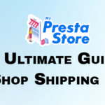 The Ultimate Guide to PrestaShop Shipping Modules: Streamline Your E-commerce Shipping Process PrestaShop 8.0.2